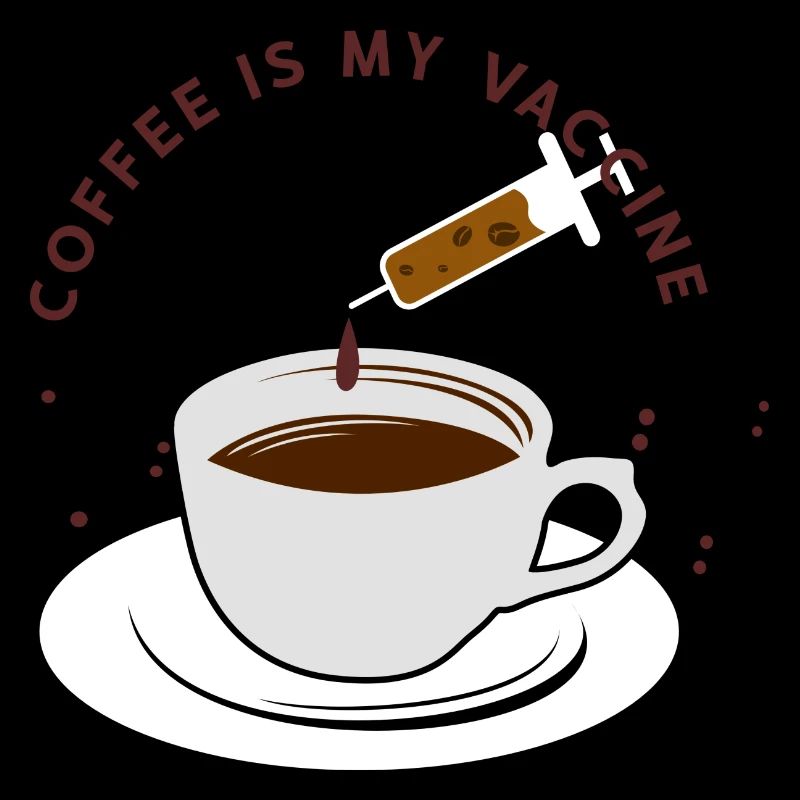 Coffee is My Vaccine Kaffee Genuss Geschenk