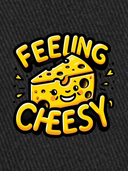 Feeling Cheesy