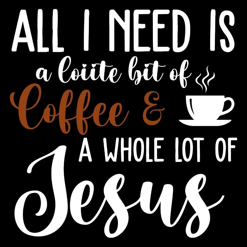 Alles, was ich brauche, ist ein bisschen Kaffee Jesus