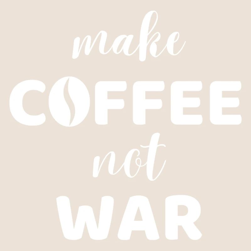 make coffee not war