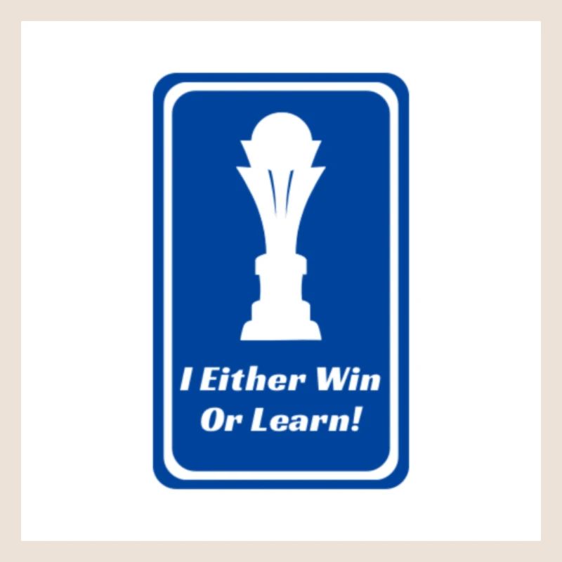 I Either Win Or Learn