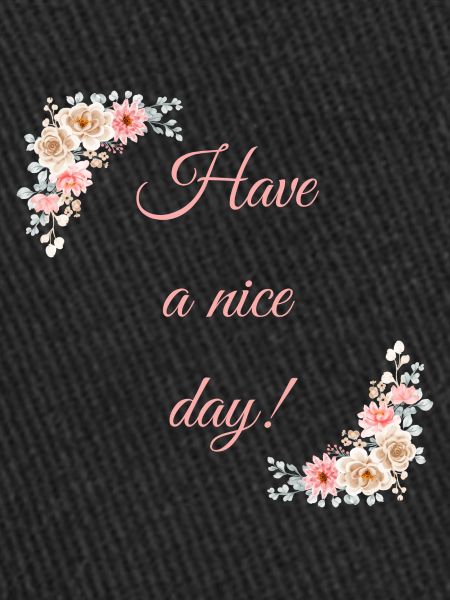 Have a nice day!