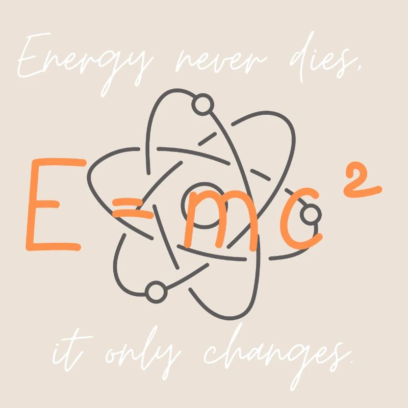 Energy never dies it only changes