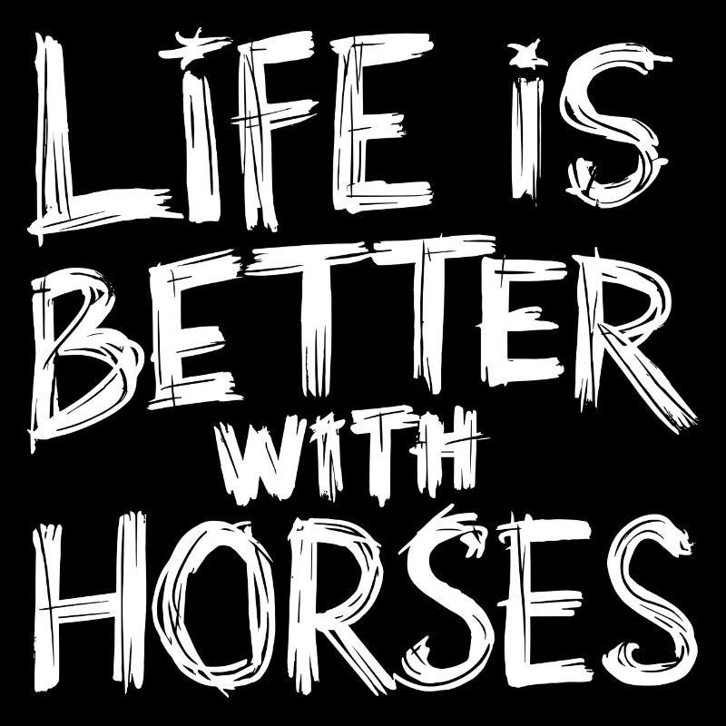 Horses make life more beautiful