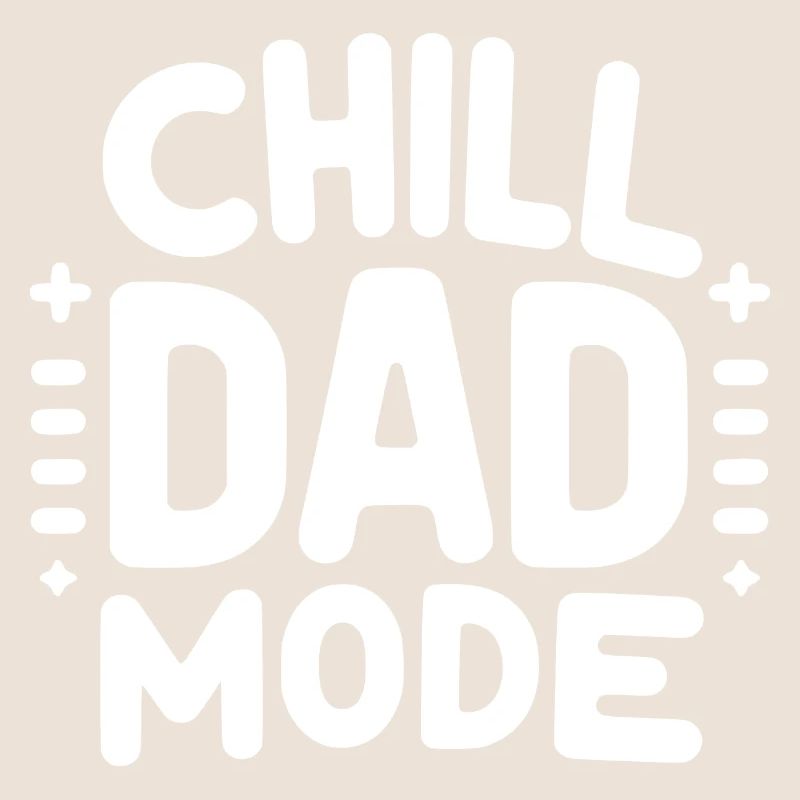 Chill Dad Mode