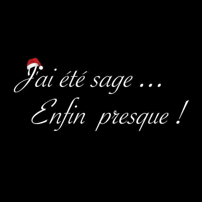 j ai été sage ...