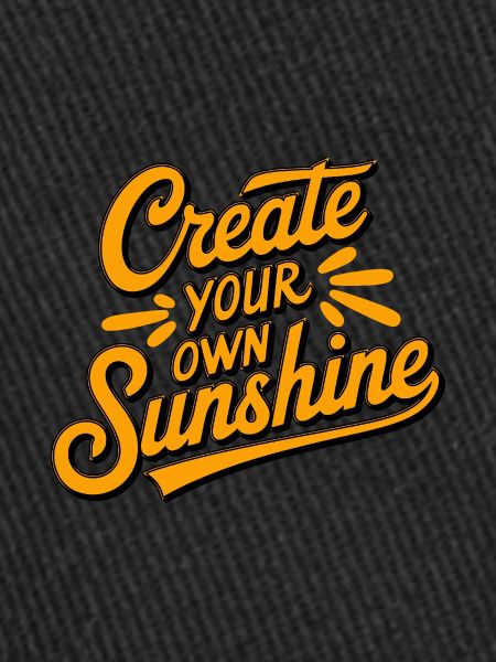 Create Your Own Sunshine