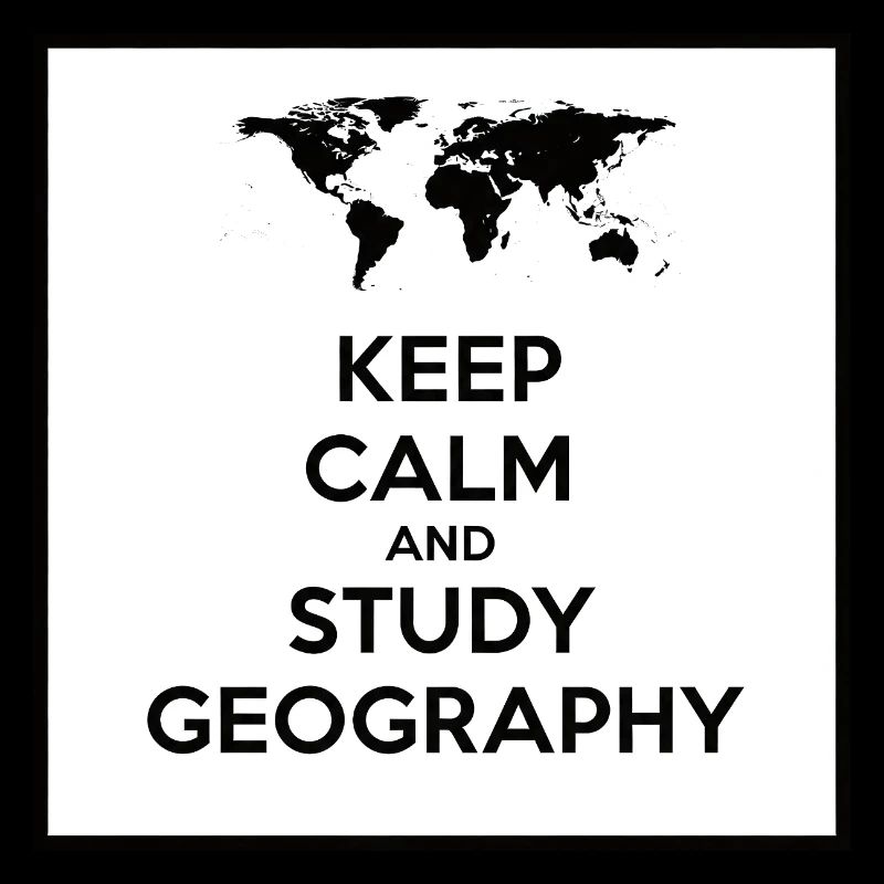 keep calm and study geography