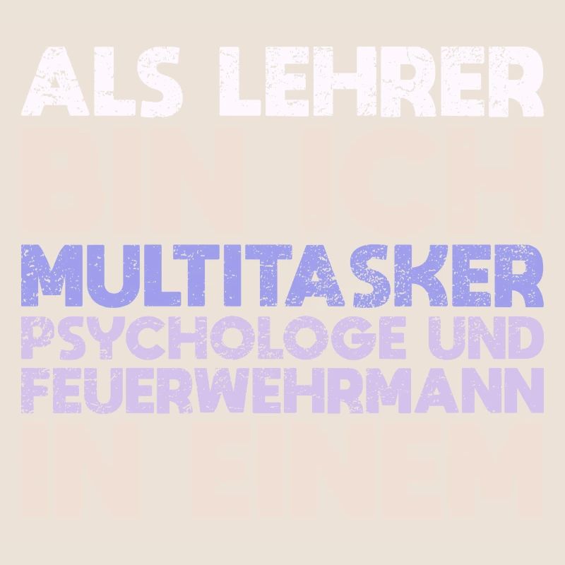 Als Lehrer Bin Ich Multitasker, Psychologe...
