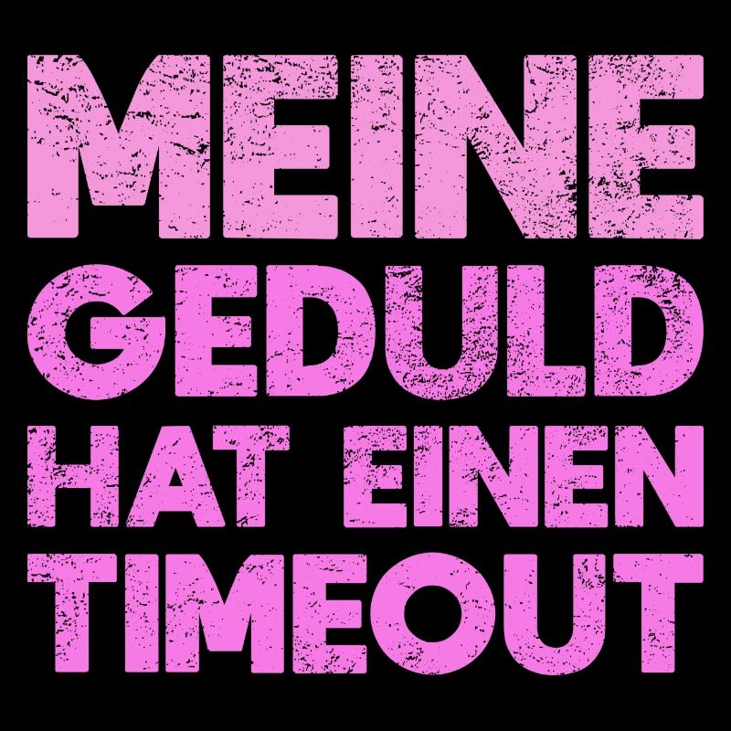 Meine Geduld Hat Einen Timeout