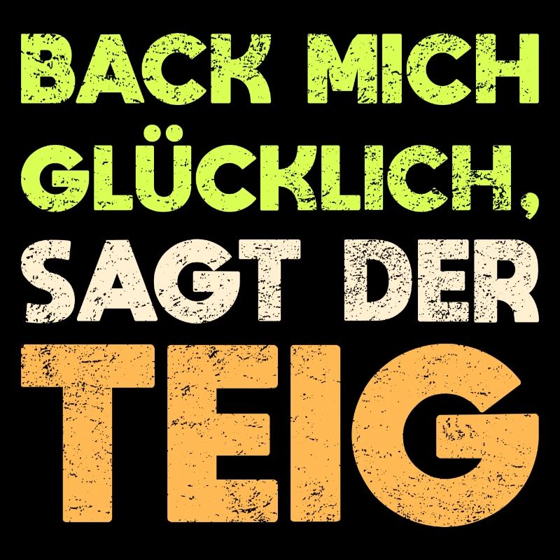 Back Mich Glücklich, Sagt Der Teig