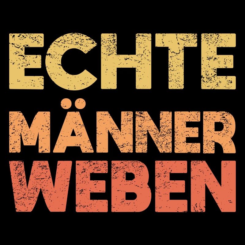 Echte Männer Weben