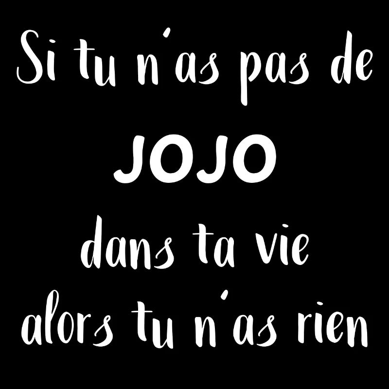 Si tu n'as pas de jojo alors tu n'as rien