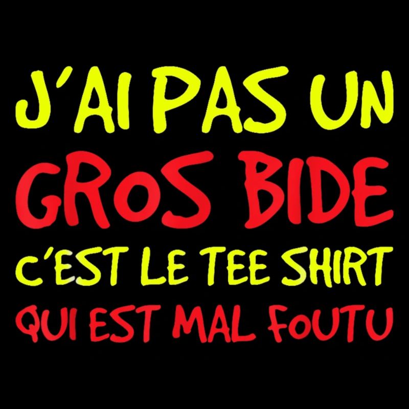 J'ai pas un gros bide c'est le tee shirt