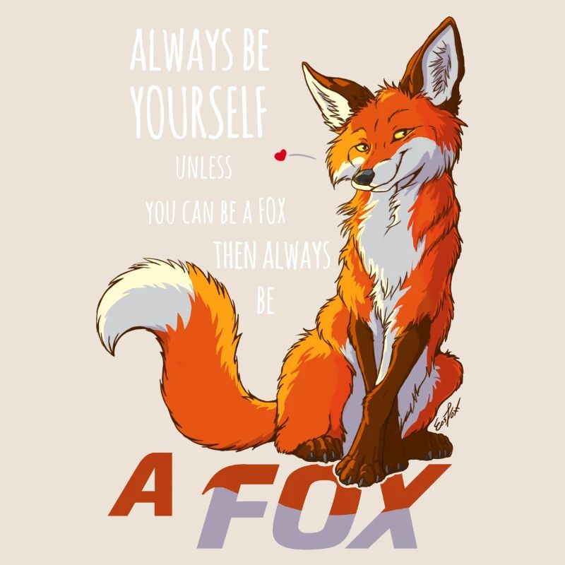 Sei immer du selbst, sei Fuchs