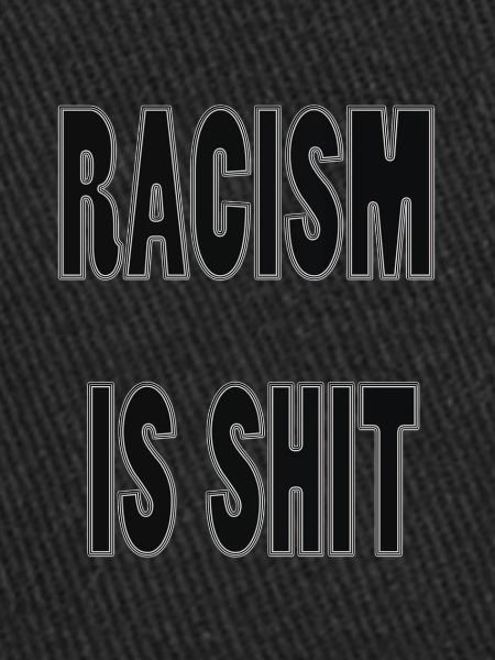 Racism is shit