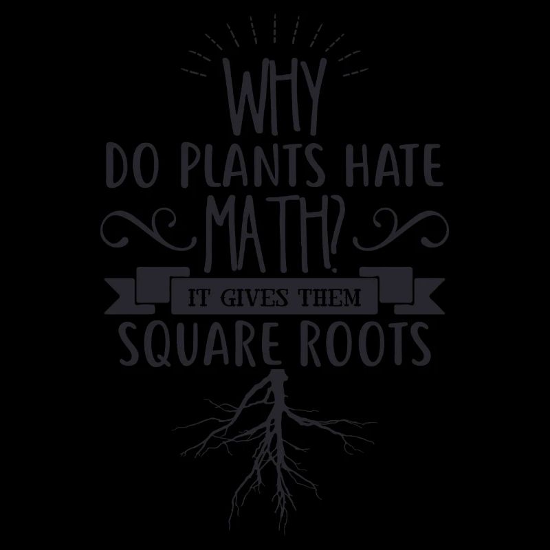 Why do plants hate math