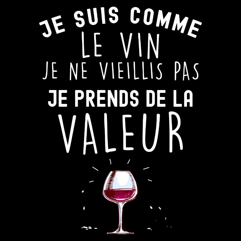 Cadeau anniversaire je suis comme le vin