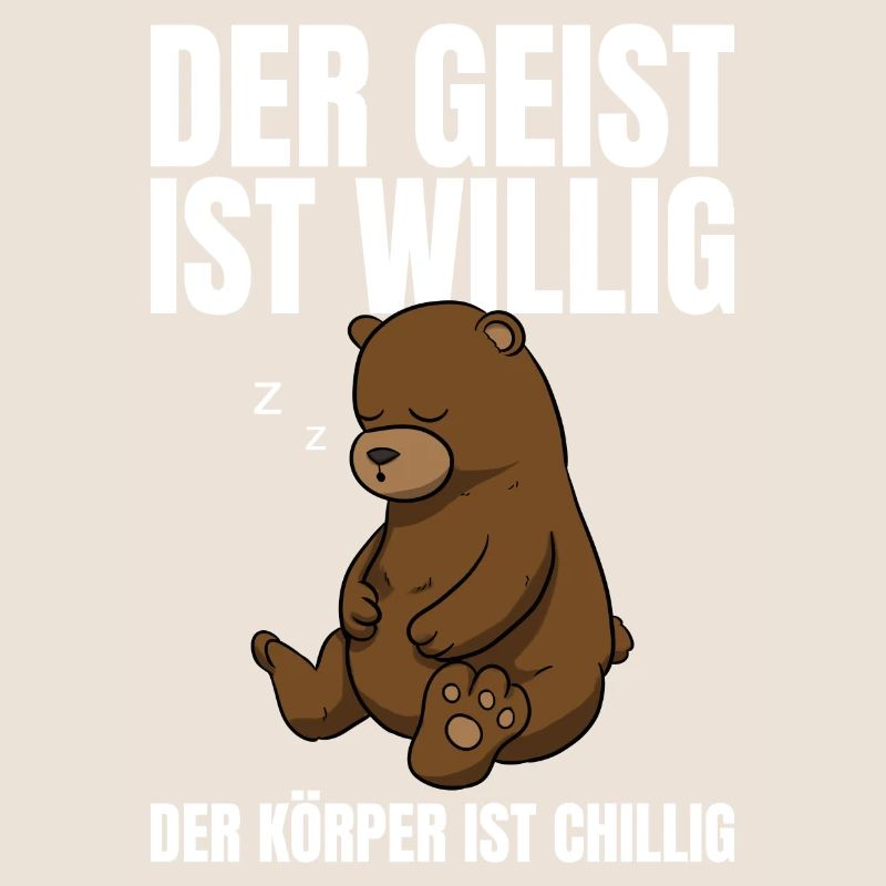 Der Geist Ist Willig Der Körper Chillig Bär