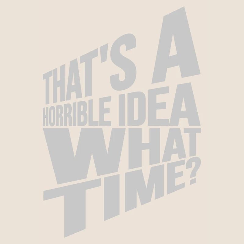 Thats a horrible Idea