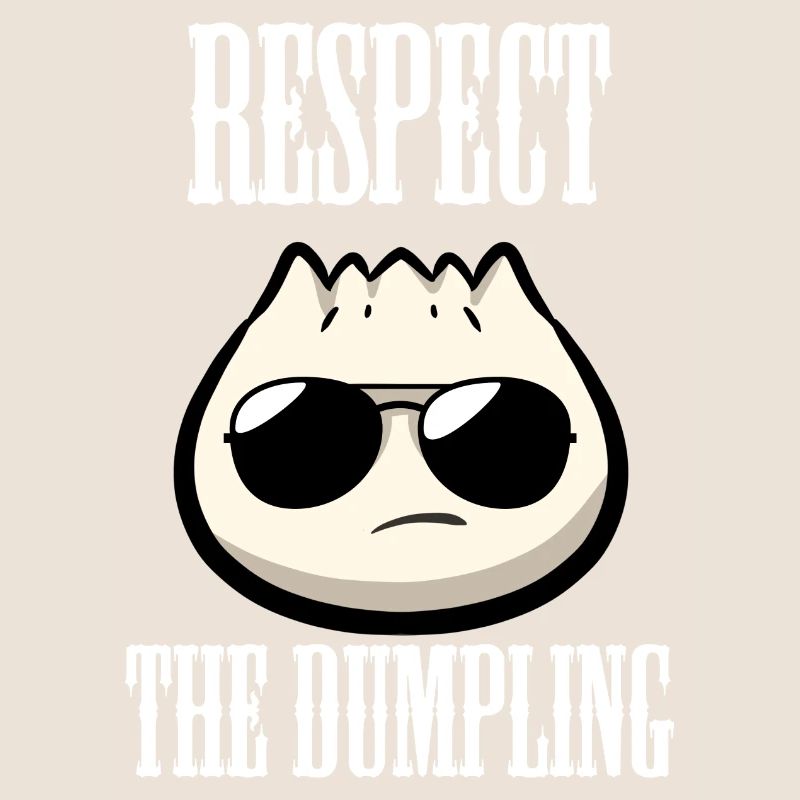 Respect The Dumpling Dumpling Dumpling Lovers