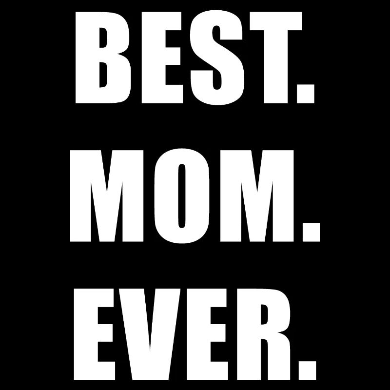 best. mom. ever. Design