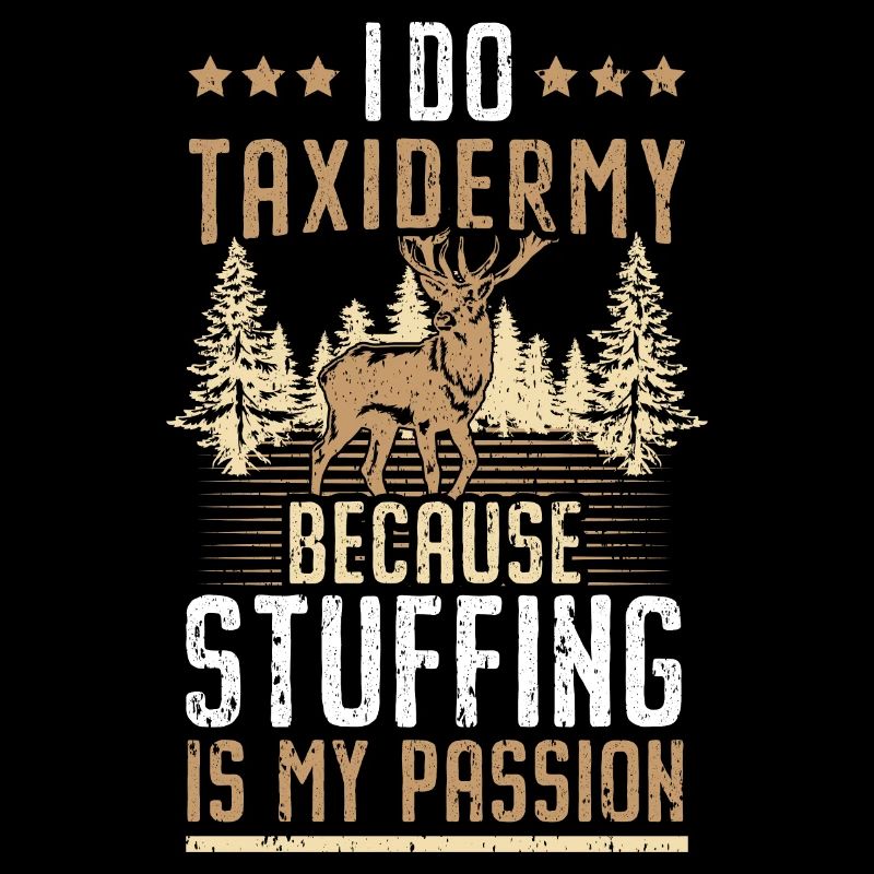 Je fais de la taxidermie parce que bourrer ma Passio