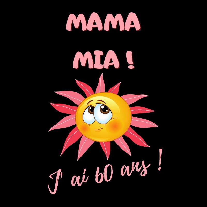 Mama mia j'ai 60 ans