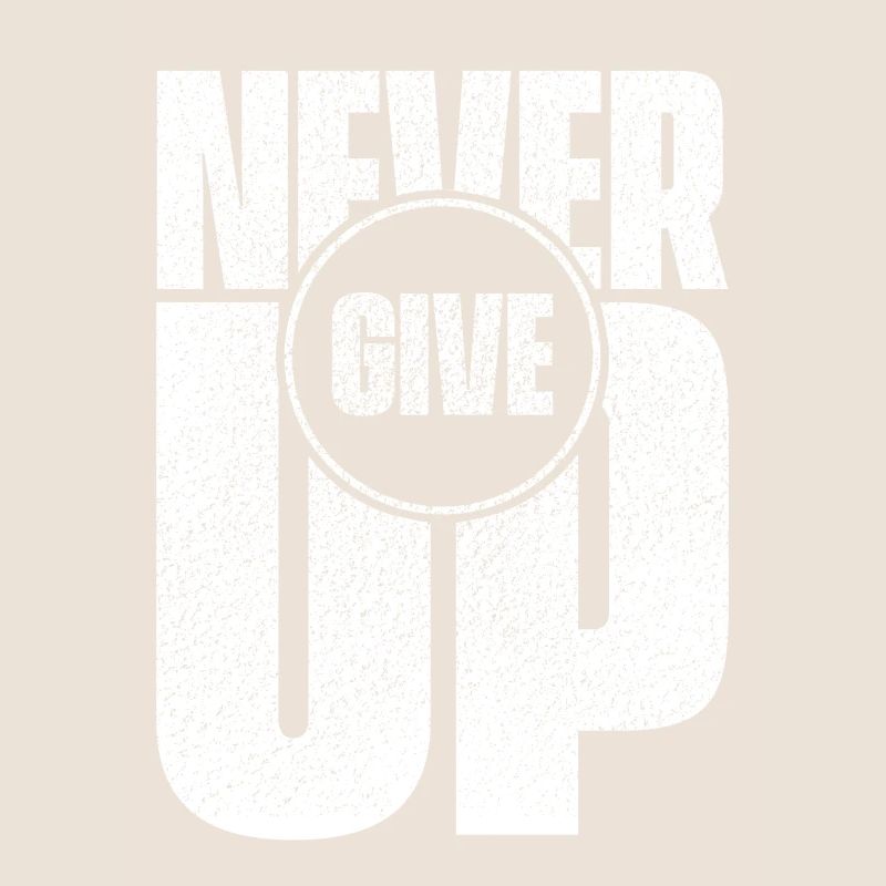 Never Give Up