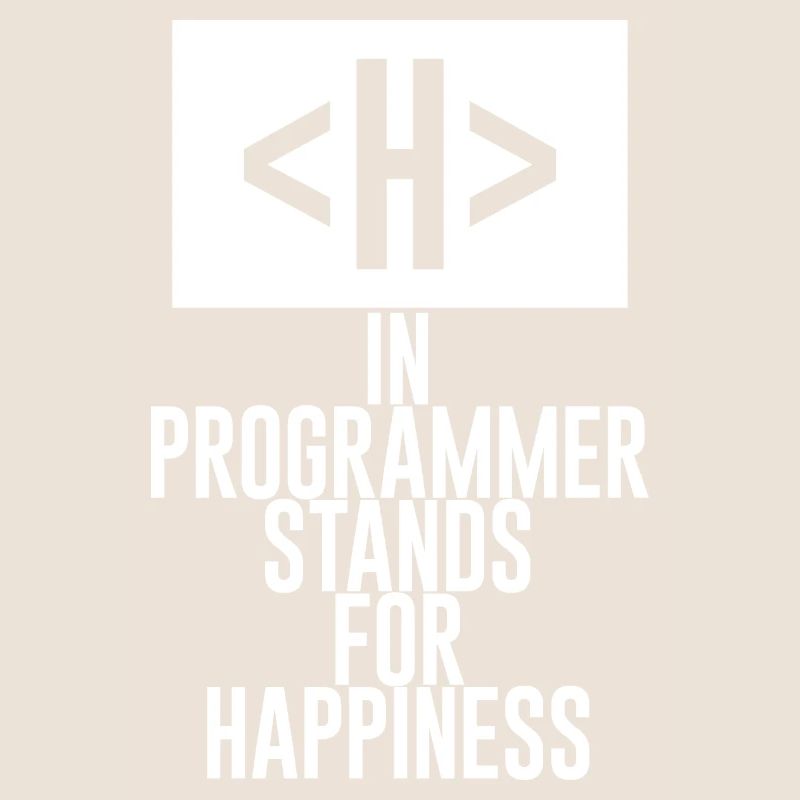 H In Programmer Stands For Happiness 2