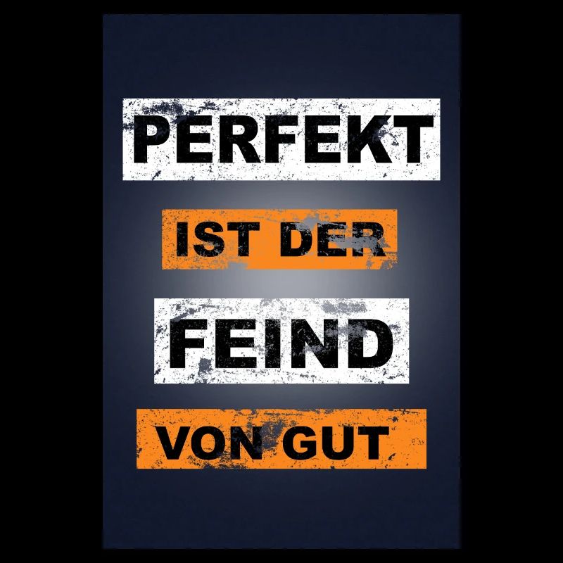 Perfekt ist der Feind von gut Graffiti