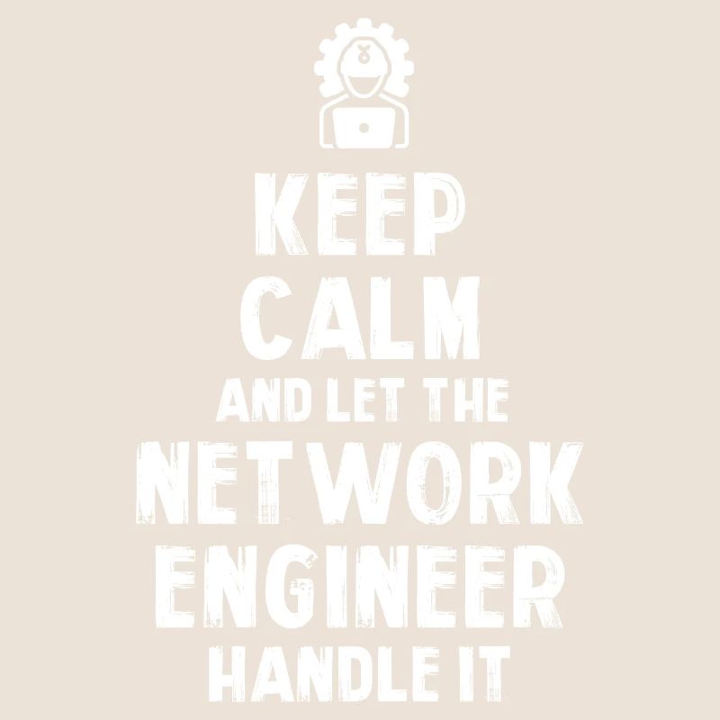 Keep Calm and let the Network Engineer handle it