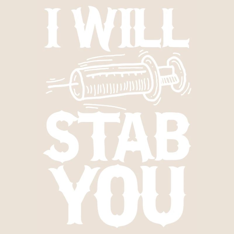 I Will Stab You - Funny Licensed Practical Nurse