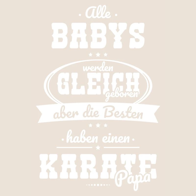 Same Babies The Best Have A Karate Dad
