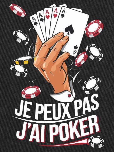 Je peux pas j'ai poker