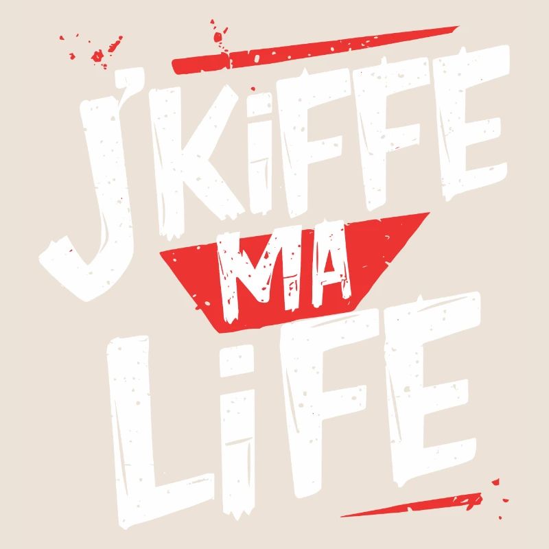 J'kiffe ma life