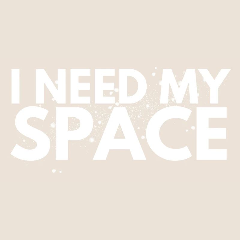 I need my space