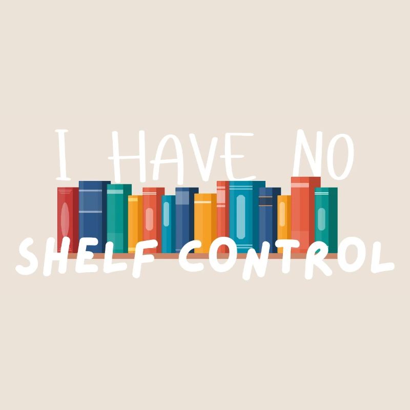 I Have No Shelf Control
