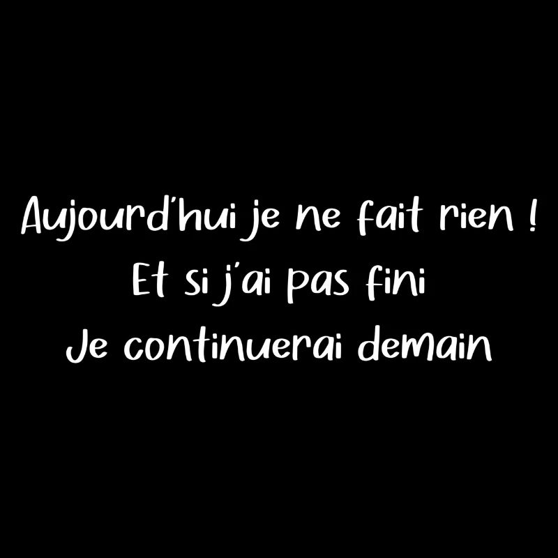 Aujourd’hui je ne fais rien