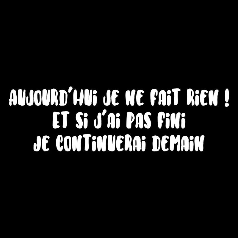 Aujourd’hui je ne fais rien