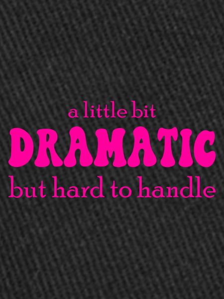 A Little Bit Dramatic