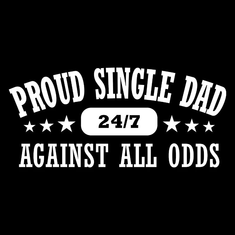 Proud Single Dad Full Time Single Papa