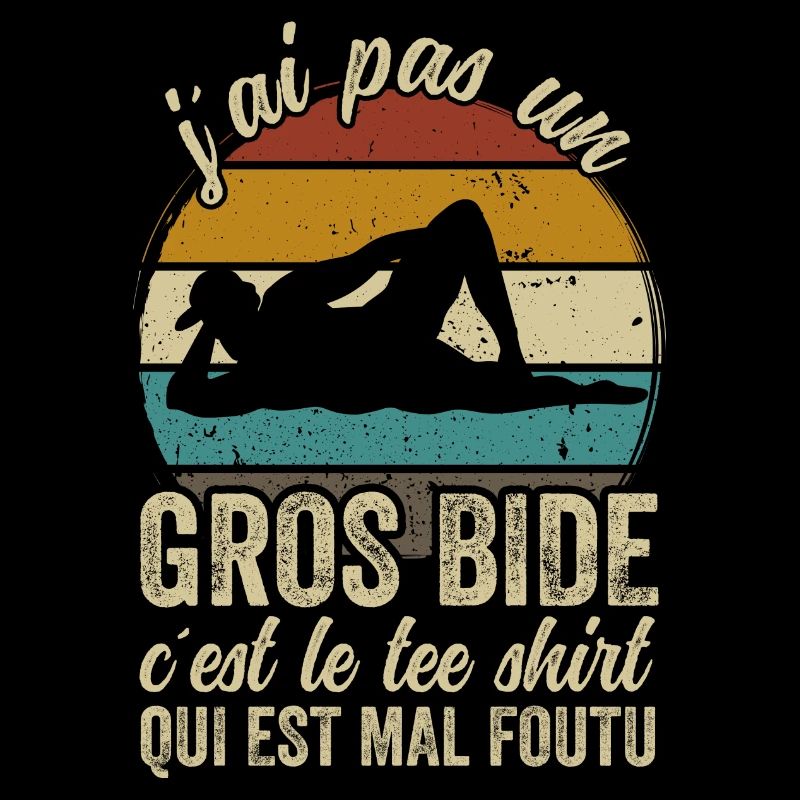J'ai Pas Un Gros Bide Humour Sarcasme