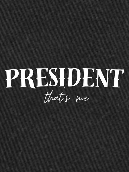 I am President