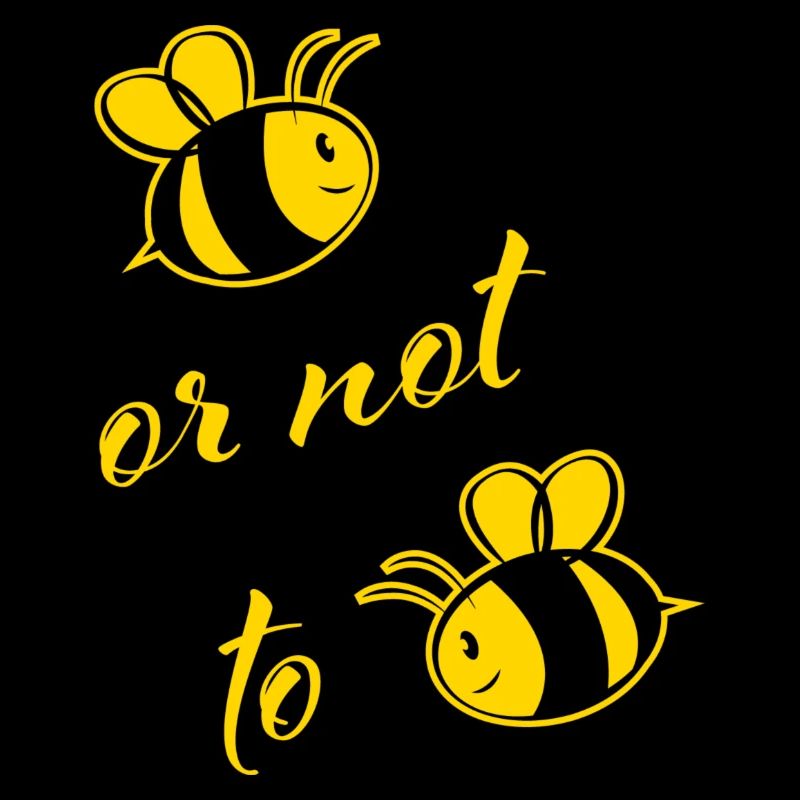 Bee ore not to Bee