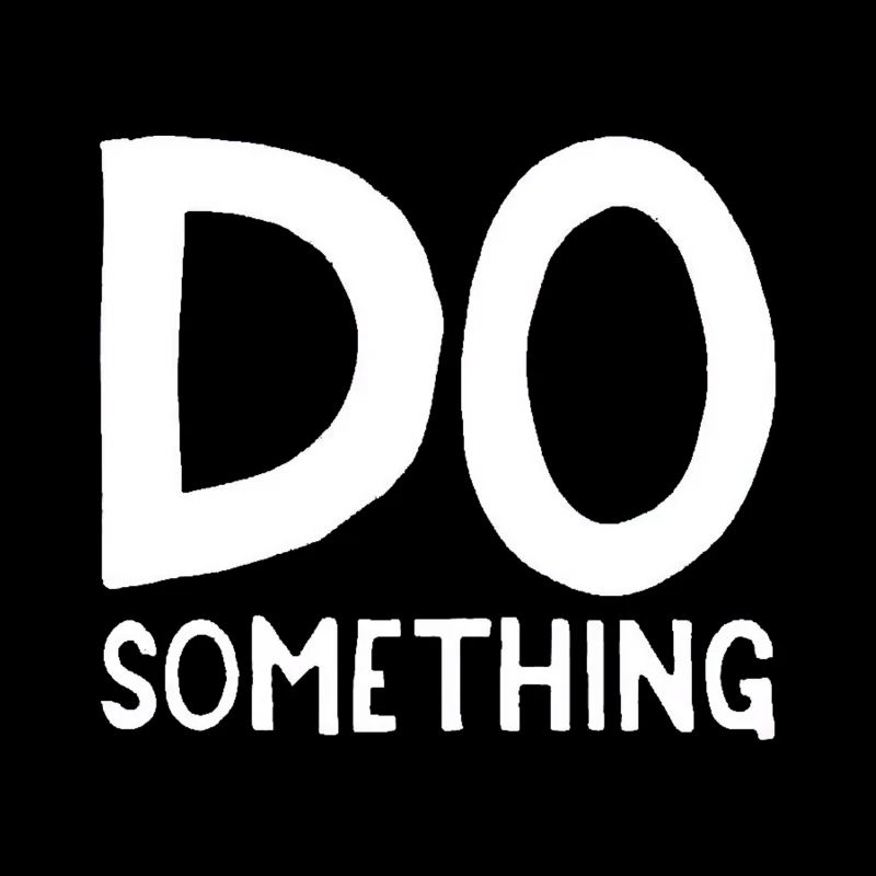 DO something schwarz weiß