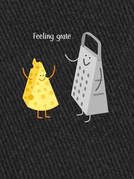Feeling Grate Cheese Pun
