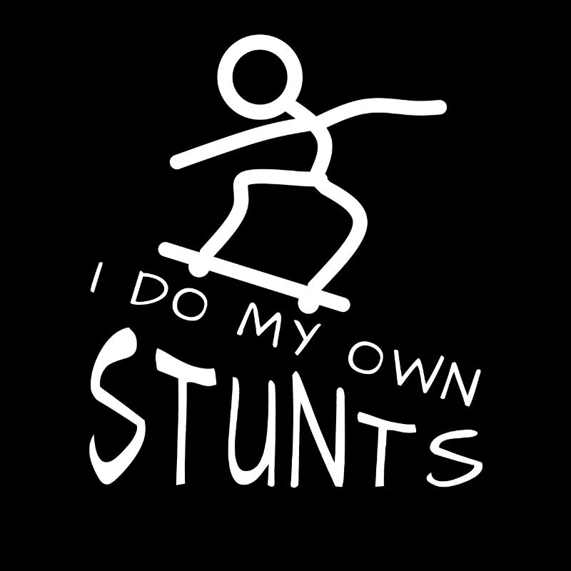 Skateboard stunt, I do my own stunts, saying
