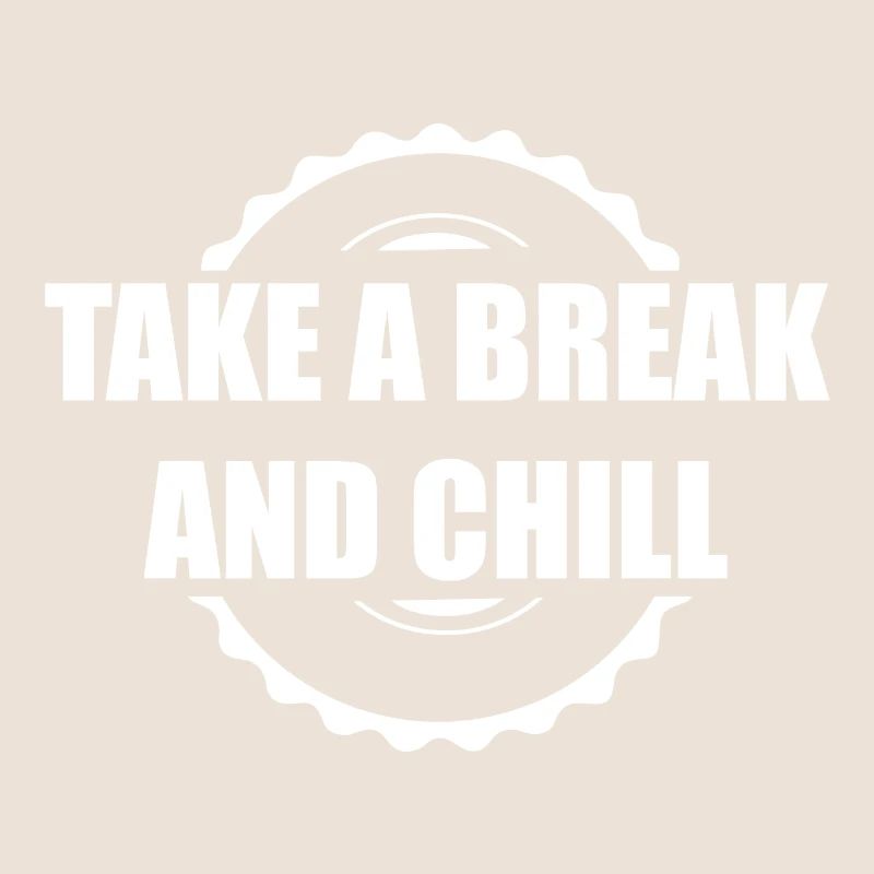 Take a Break and Chill