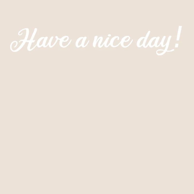 Have a nice day Geschenkidee Kindness freundlich